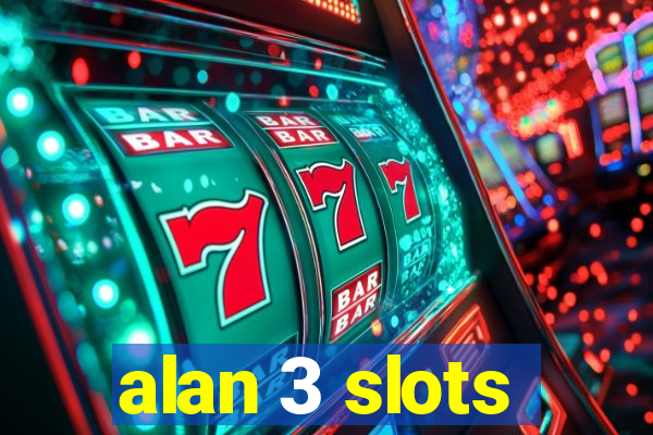 alan 3 slots